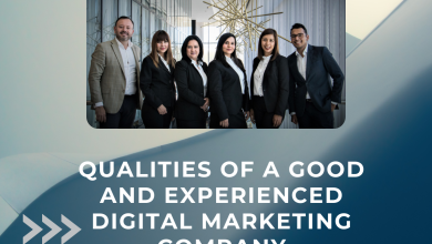 Qualities of a Good And Experienced Digital Marketing Company