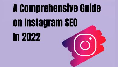 A Comprehensive Guide on Instagram SEO In 2022