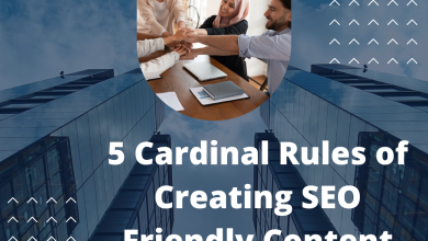 5 Cardinal Rules of Creating SEO Friendly Content