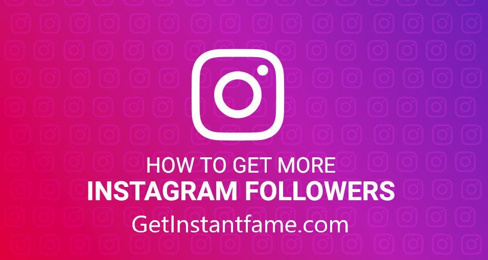 How to Get More Instagram Followers Easily 2022/Getinstantfame.com