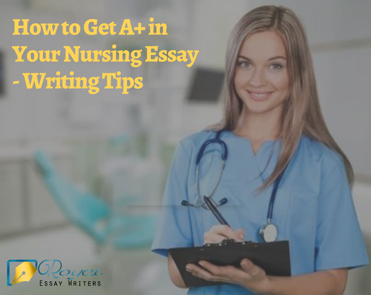 How to Get A+ in Your Nursing Essay - Writing Tips