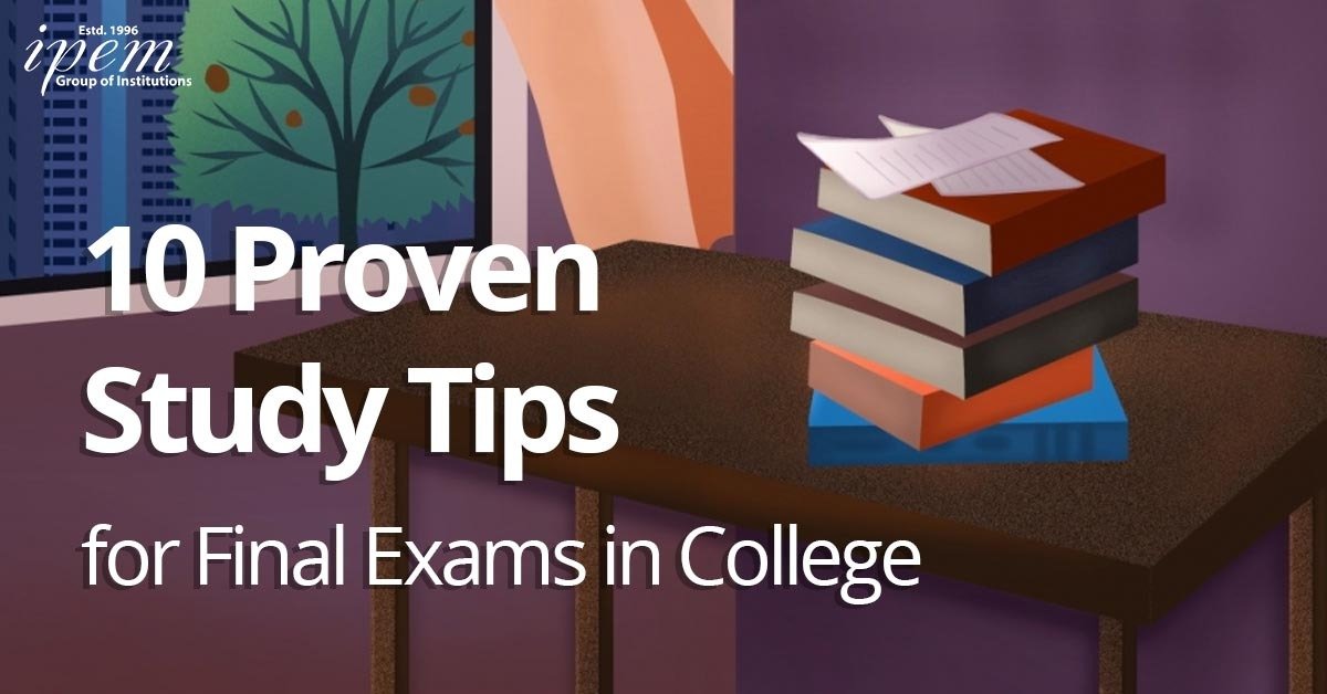 10 Proven Study Tips for Final Exams in College