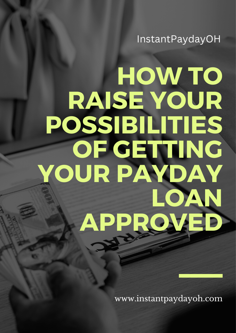 How To Raise Your Possibilities of Getting Your Payday loan Approved (1)