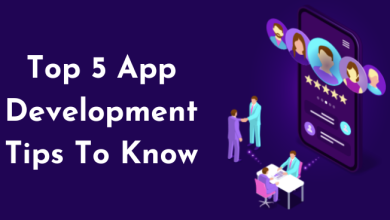 Top 5 App Development Tips To Know