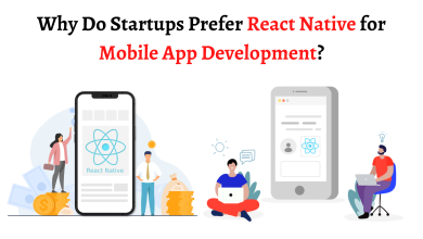Why Do Startups Prefer React Native for Mobile App Development?
